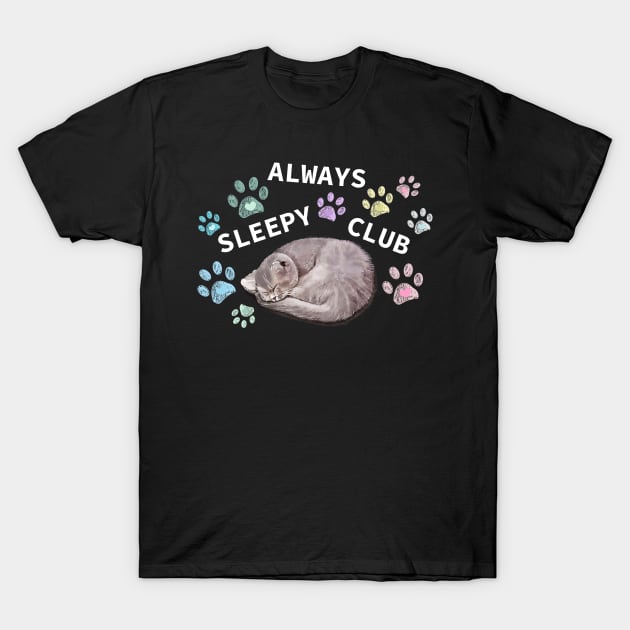 Always sleepy club dark background T-Shirt by GULSENGUNEL